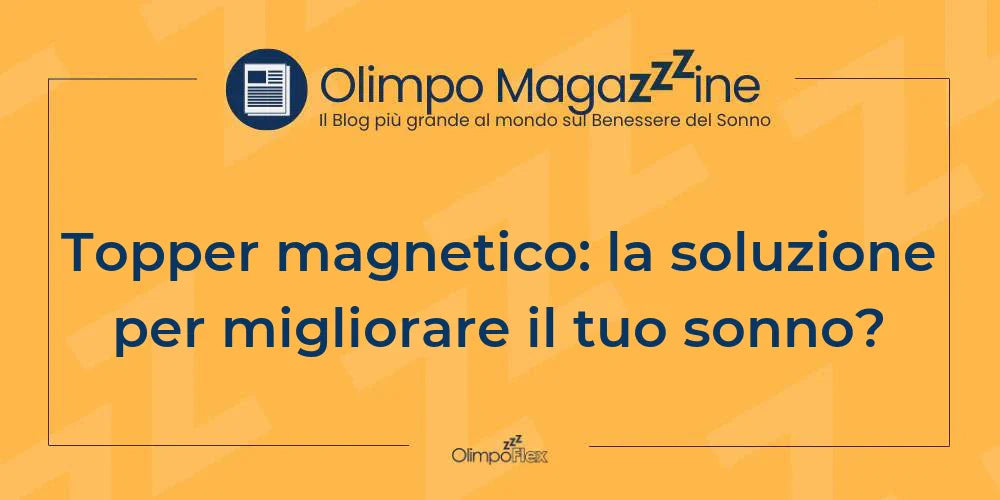 Topper magnetico: la soluzione per migliorare il tuo sonno?
