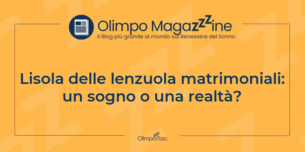 Lisola delle lenzuola matrimoniali: un sogno o una realtà?