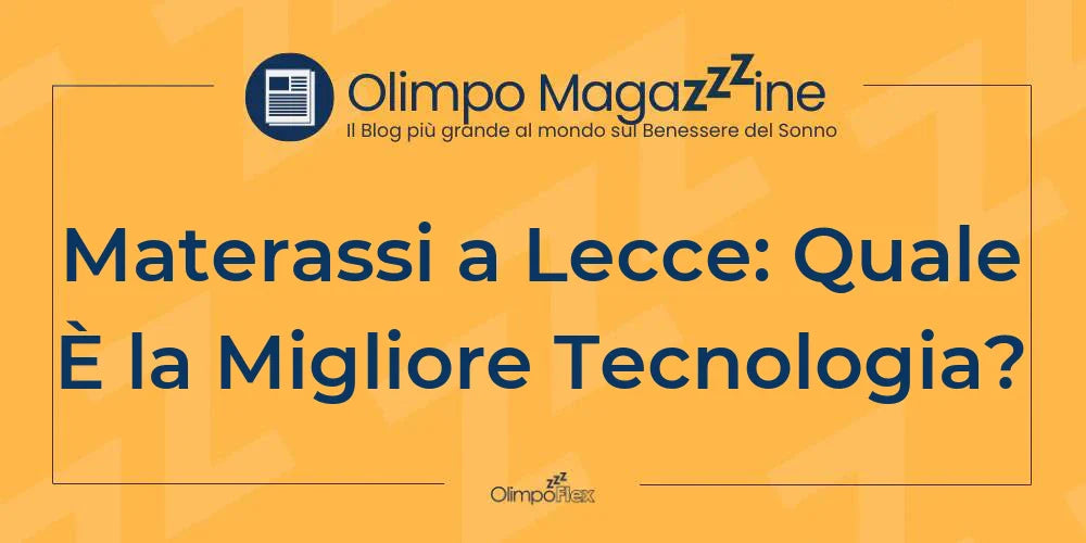 Materassi a Lecce: Quale È la Migliore Tecnologia?