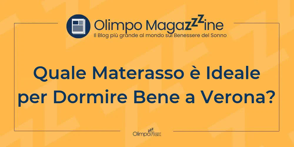 Quale Materasso è Ideale per Dormire Bene a Verona?