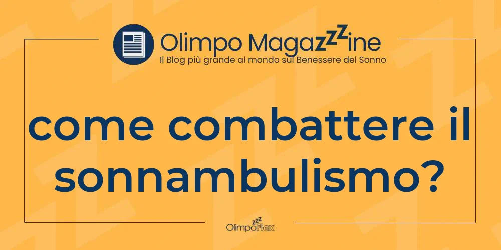 come combattere il sonnambulismo?