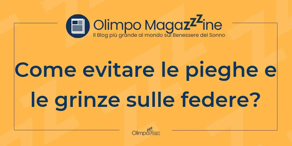 Come evitare le pieghe e le grinze sulle federe?
