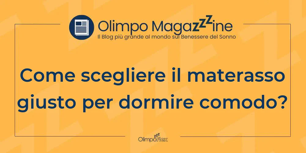 Come scegliere il materasso giusto per dormire comodo?