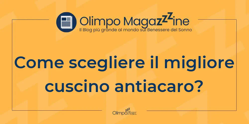 Come scegliere il migliore cuscino antiacaro?