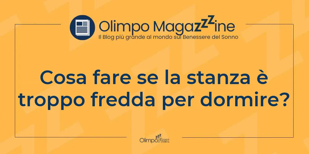 Cosa fare se la stanza è troppo fredda per dormire?