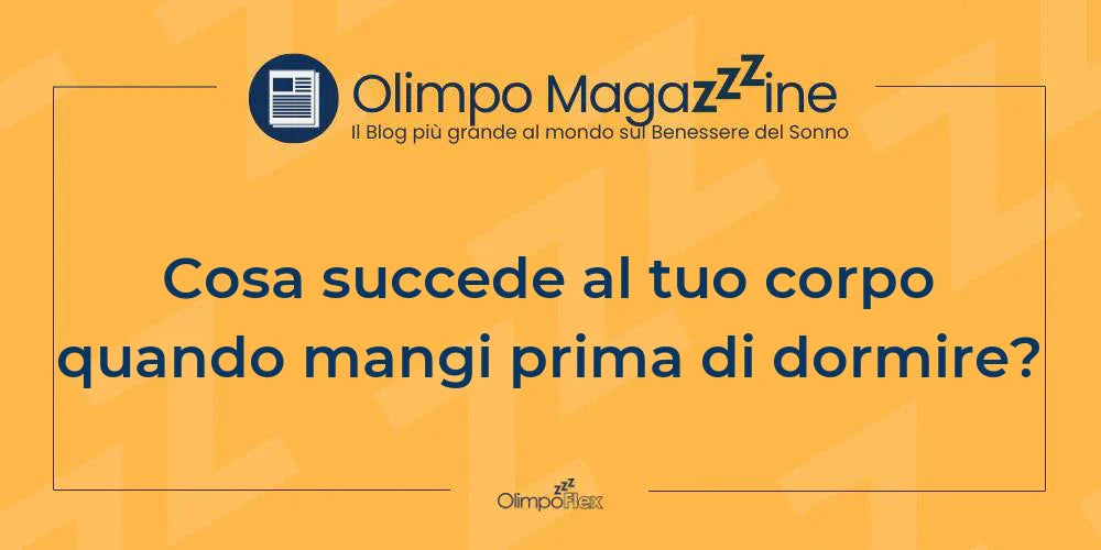 Cosa succede al tuo corpo quando mangi prima di dormire?