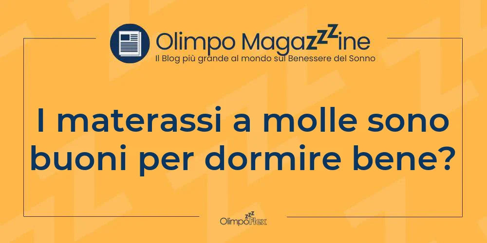 I materassi a molle sono buoni per dormire bene?