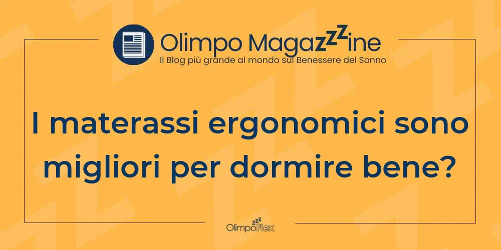 I materassi ergonomici sono migliori per dormire bene?