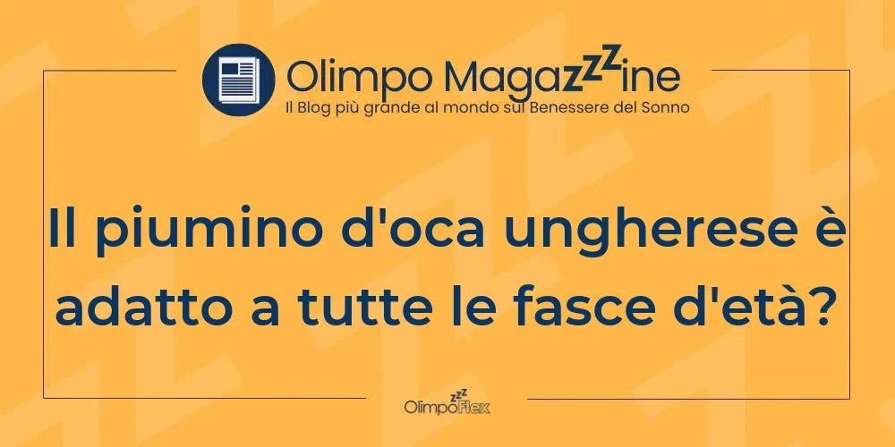 Il piumino d'oca ungherese è adatto a tutte le fasce d'età?