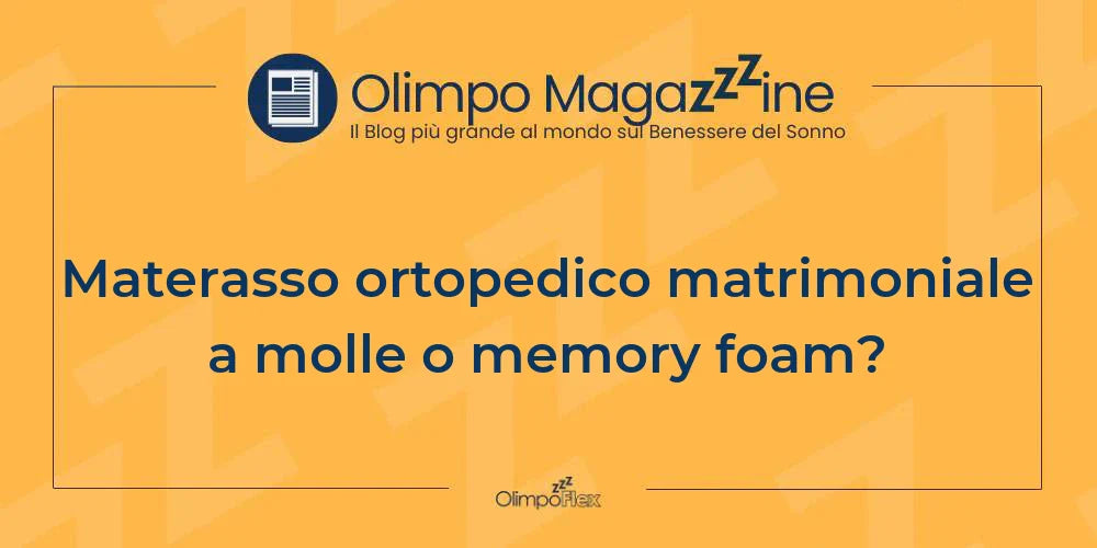 Materasso ortopedico matrimoniale a molle o memory foam?