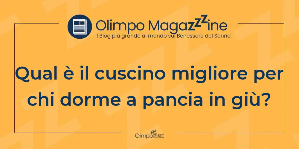 Qual è il cuscino migliore per chi dorme a pancia in giù?