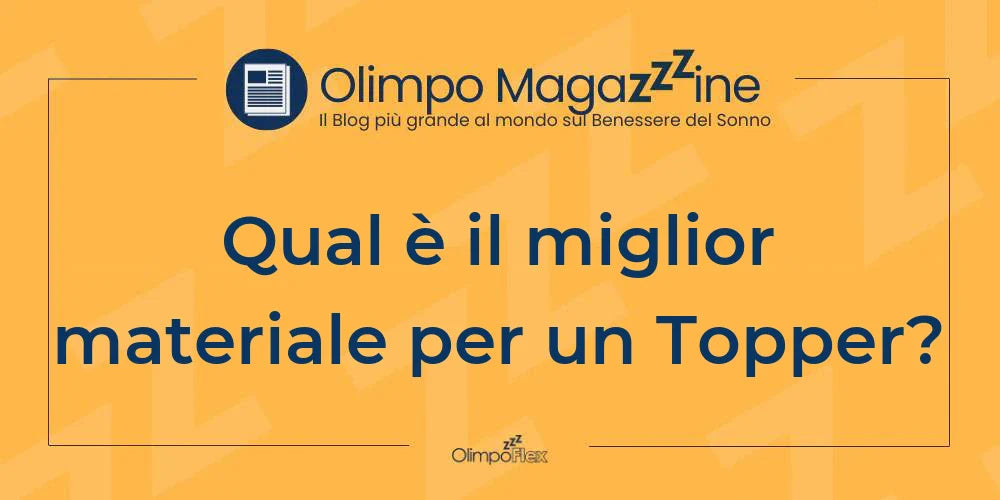Qual è il miglior materiale per un Topper?