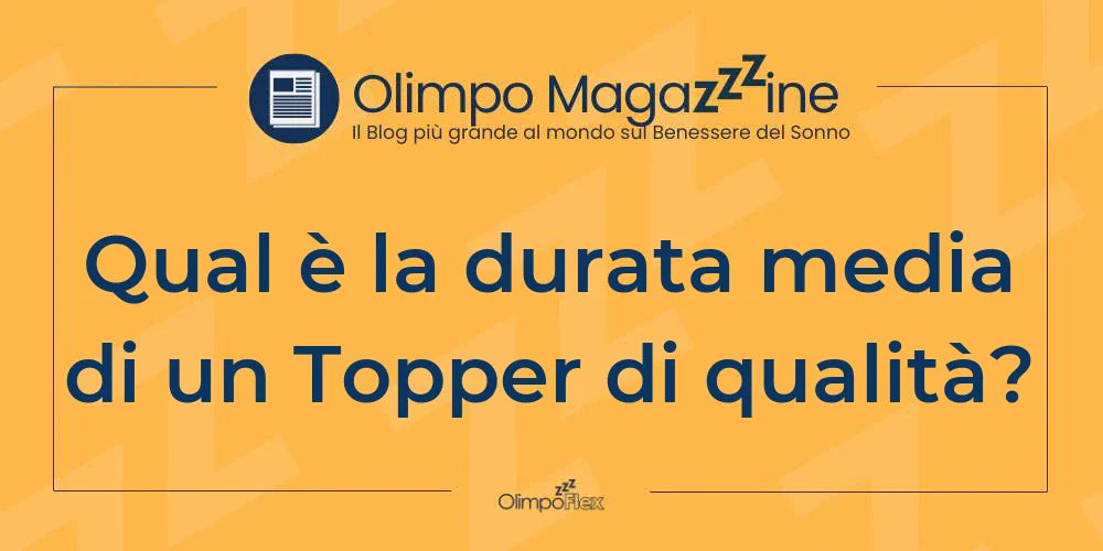 Qual è la durata media di un Topper di qualità?