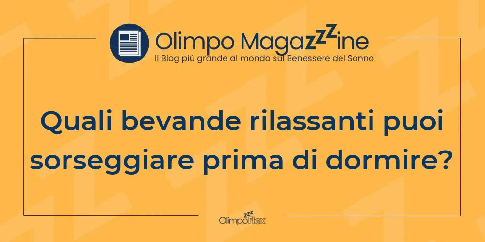 Quali bevande rilassanti puoi sorseggiare prima di dormire?