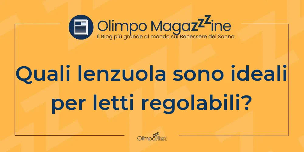Quali lenzuola sono ideali per letti regolabili?