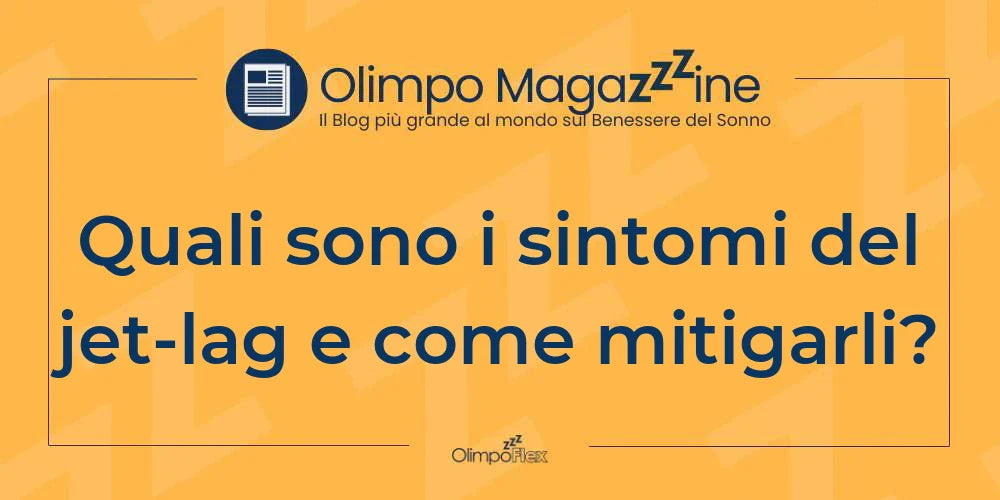 Quali sono i sintomi del jet-lag e come mitigarli?