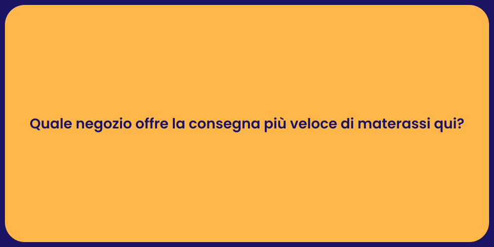 Quale negozio offre la consegna più veloce di materassi qui?