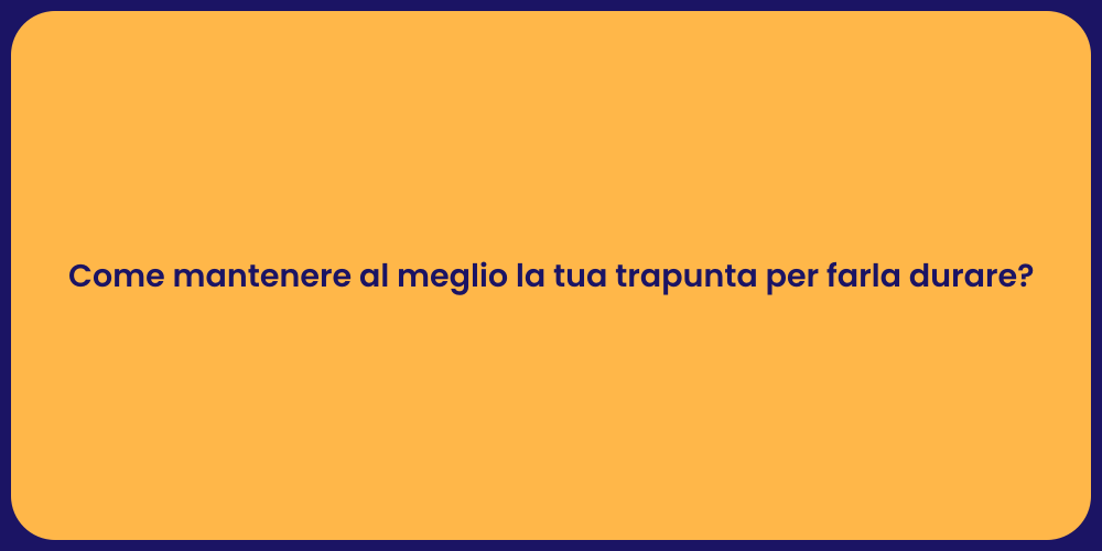 Come mantenere al meglio la tua trapunta per farla durare?