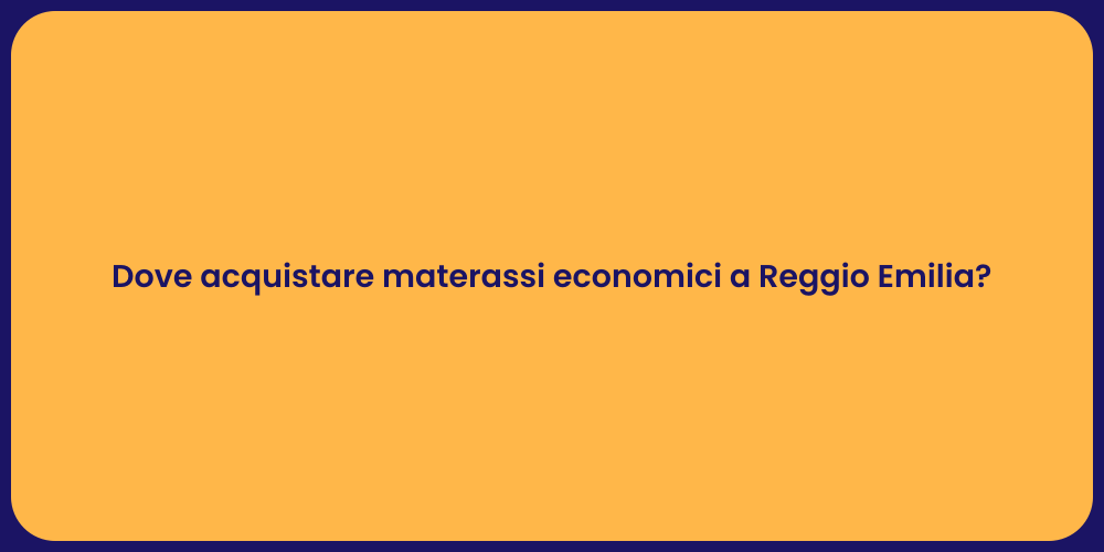 Dove acquistare materassi economici a Reggio Emilia?