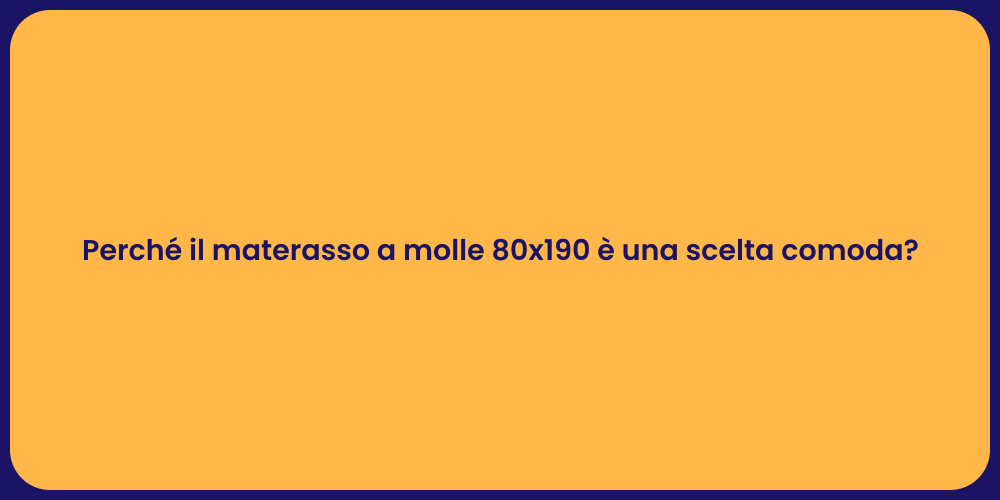 Perché il materasso a molle 80x190 è una scelta comoda?
