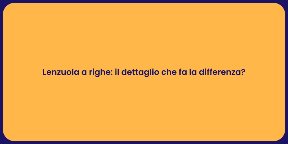 Lenzuola a righe: eleganza per il tuo letto