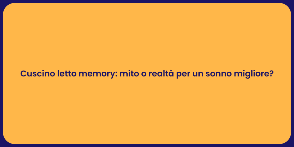Cuscino letto memory: mito o realtà per un sonno migliore?