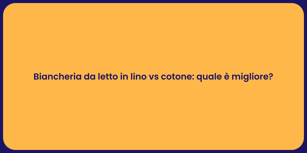 Biancheria da letto in lino vs cotone: quale è migliore?