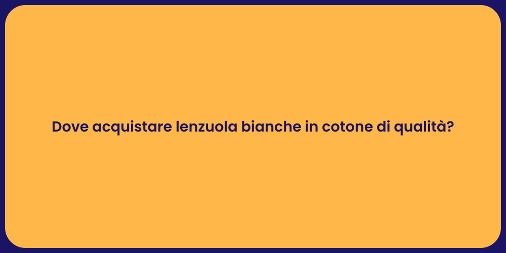 Dove acquistare lenzuola bianche in cotone di qualità?