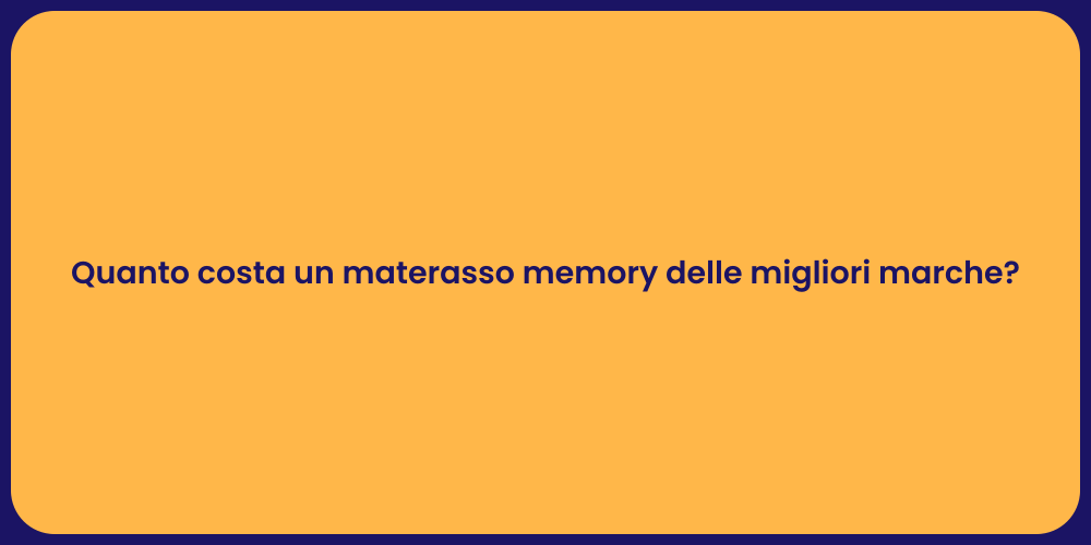 Quanto costa un materasso memory delle migliori marche?