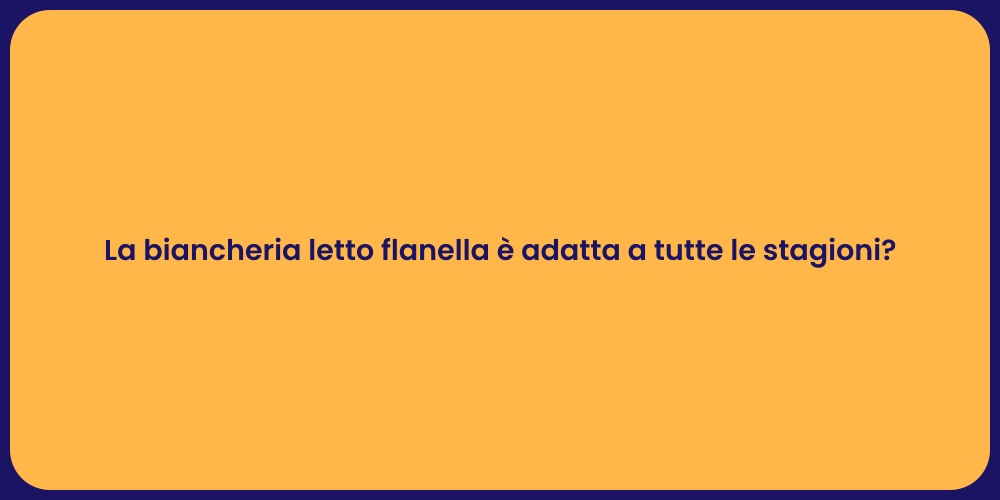 Flanella: il calore per il tuo letto