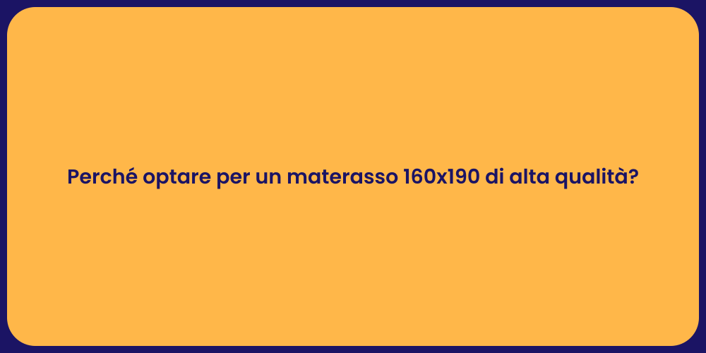 Perché optare per un materasso 160x190 di alta qualità?