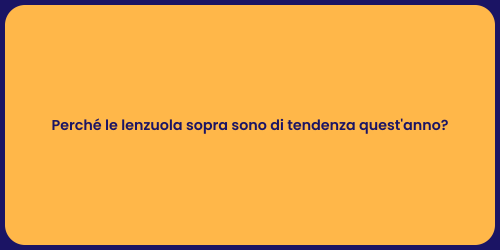 Lenzuola Sopra: Perché Sceglierle Ora