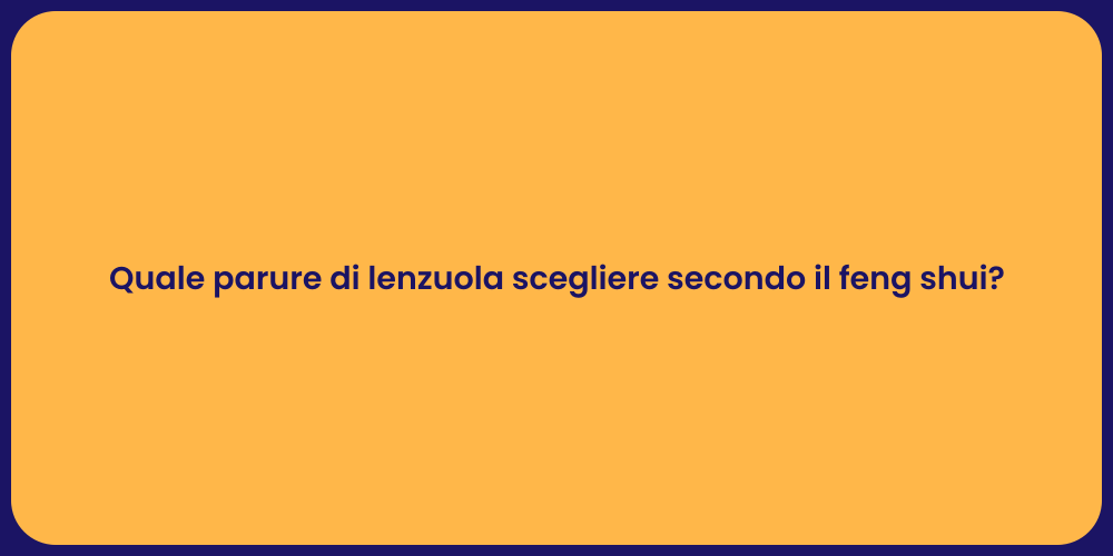 Quale parure di lenzuola scegliere secondo il feng shui?