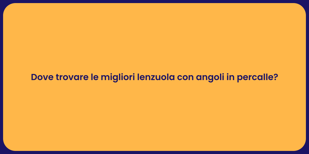Dove trovare le migliori lenzuola con angoli in percalle?