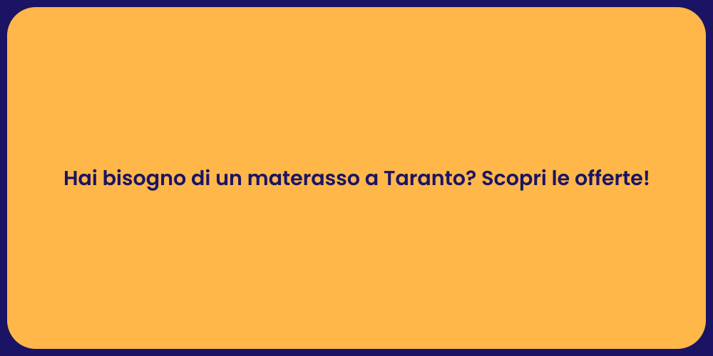 Hai bisogno di un materasso a Taranto? Scopri le offerte!