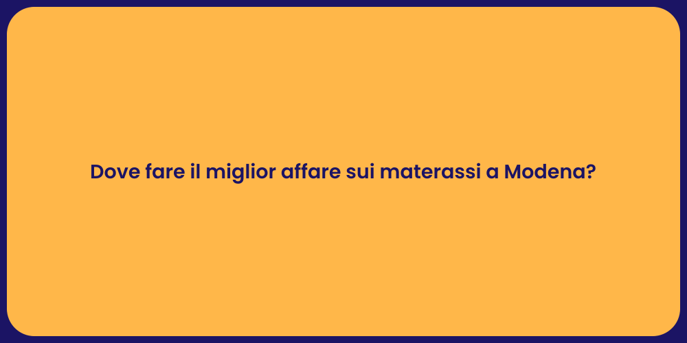 Dove fare il miglior affare sui materassi a Modena?