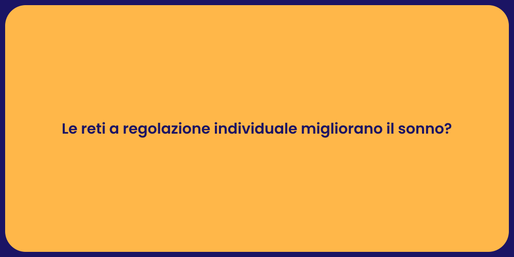 Le reti a regolazione individuale migliorano il sonno?