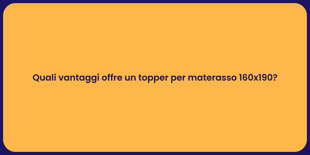 Topper Materasso: Perché Sceglierlo?