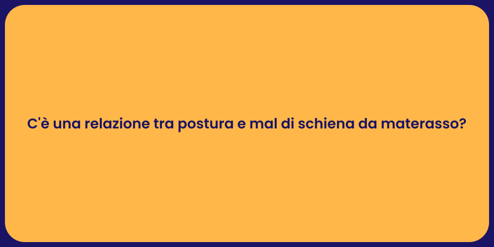 C'è una relazione tra postura e mal di schiena da materasso?