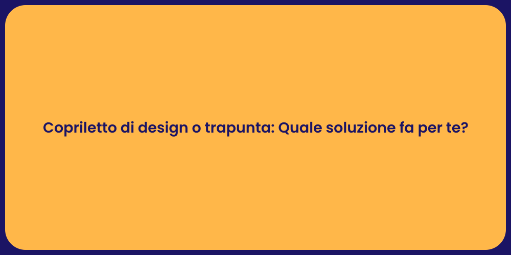 Copriletto di design o trapunta: Quale soluzione fa per te?
