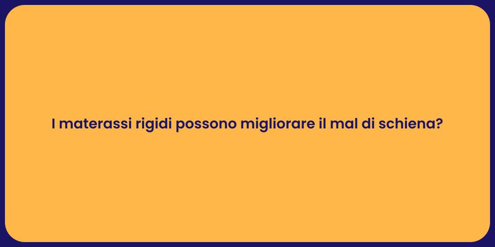 I materassi rigidi possono migliorare il mal di schiena?