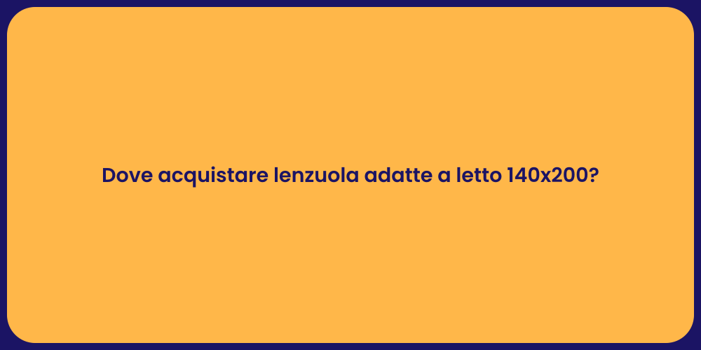 Dove acquistare lenzuola adatte a letto 140x200?