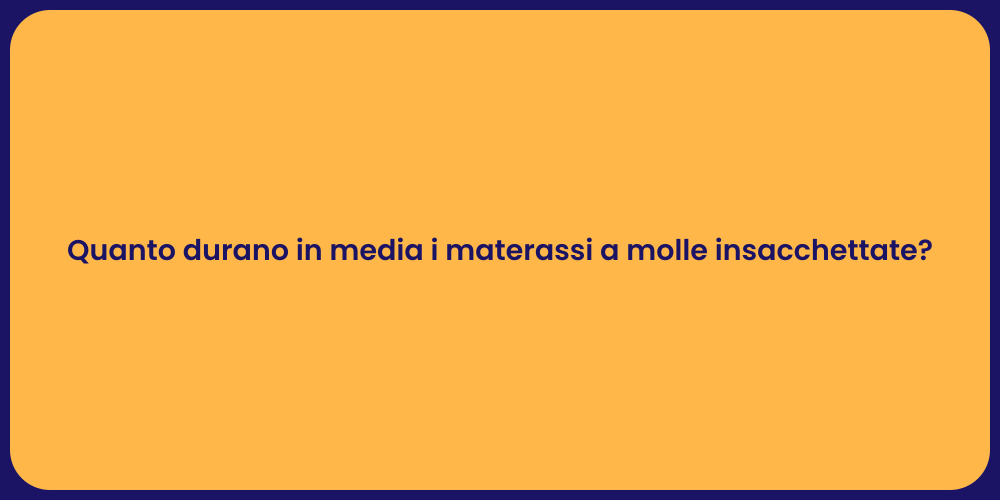 Durata Media dei Materassi a Molle