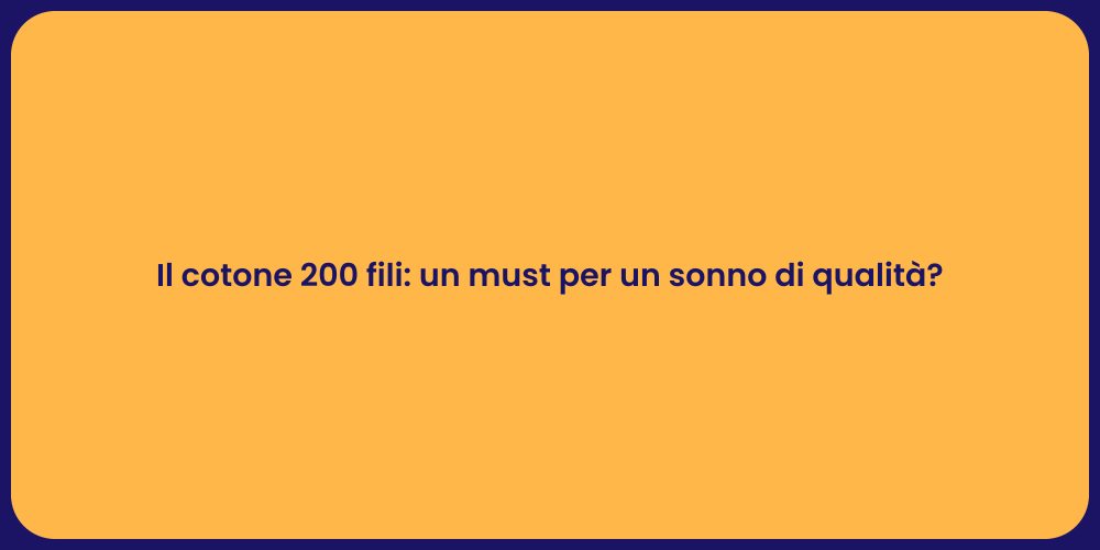 Il cotone 200 fili: un must per un sonno di qualità?