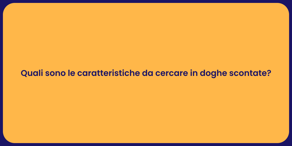Quali sono le caratteristiche da cercare in doghe scontate?