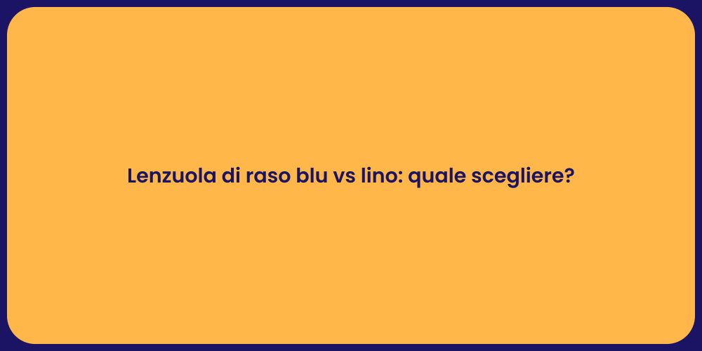 Lenzuola di raso blu vs lino: quale scegliere?
