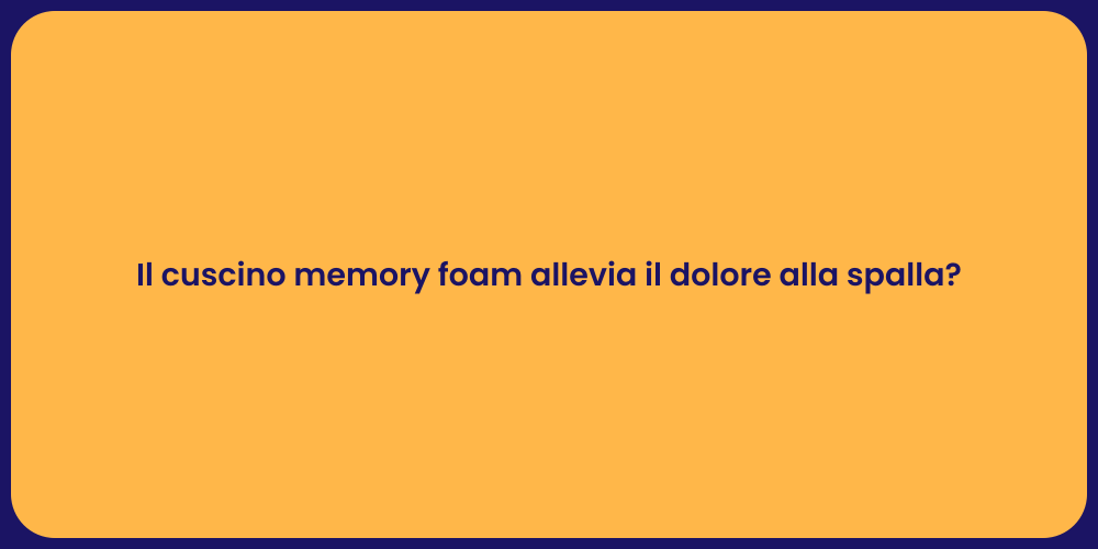 Il cuscino memory foam allevia il dolore alla spalla?