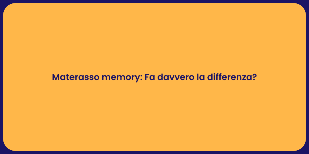 Materasso memory: Fa davvero la differenza?