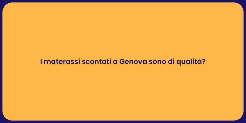 I materassi scontati a Genova sono di qualità?