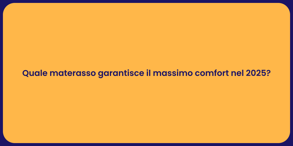 Quale materasso garantisce il massimo comfort nel 2025?